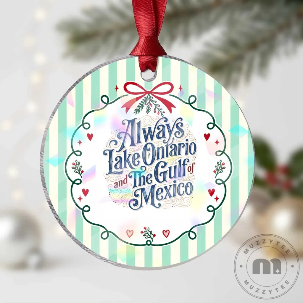 Always Lake Ontario And The Gulf Of Mexico Holographic Acrylic Ornament 31 Always Lake Ontario And The Gulf Of Mexico Holographic Acrylic Ornament